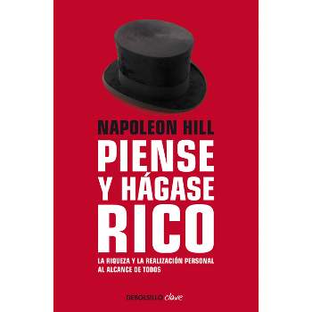 Napoleon Hill: Piense Y Hágase Rico / Think and Grow Rich - (Paperback)