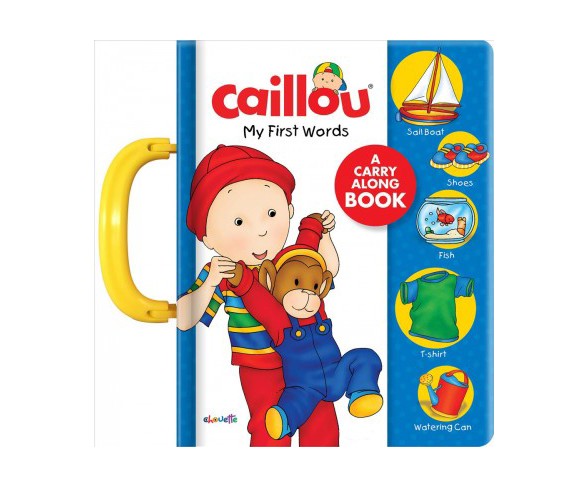 Caillou: My First Words - (Board_book)