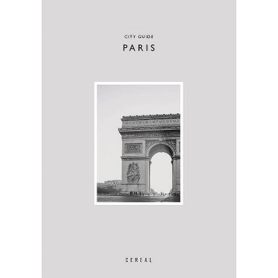 Cereal City Guide: Paris - by  Rosa Park & Rich Stapleton (Paperback)