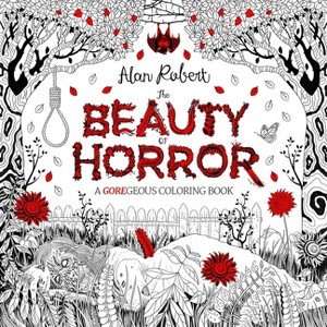 The Beauty of Horror 1: A Goregeous Coloring Book - by Alan Robert (Paperback) - 1 of 1