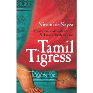 Tamil Tigress - by  Niromi De Soyza (Paperback) - 1 of 1
