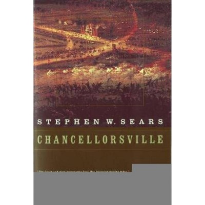 Chancellorsville - by  Stephen W Sears (Paperback)