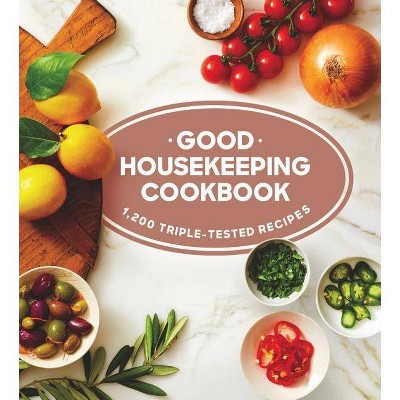 Good Housekeeping Cookbook - by  Susan Westmoreland & Good Housekeeping (Hardcover)