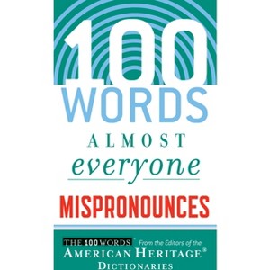 100 Words Almost Everyone Mispronounces - by  Editors of the American Heritage Di (Paperback) - 1 of 1