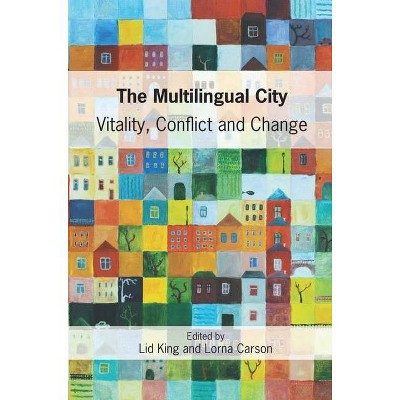 The Multilingual City - by  Lid King & Lorna Carson (Paperback)