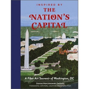 Inspired by the Nation's Capital - by  Donna Marcinkowski Desoto (Hardcover) - 1 of 1