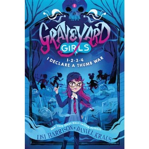 1-2-3-4, I Declare a Thumb War - (Graveyard Girls) by Lisi Harrison & Daniel Kraus - 1 of 1