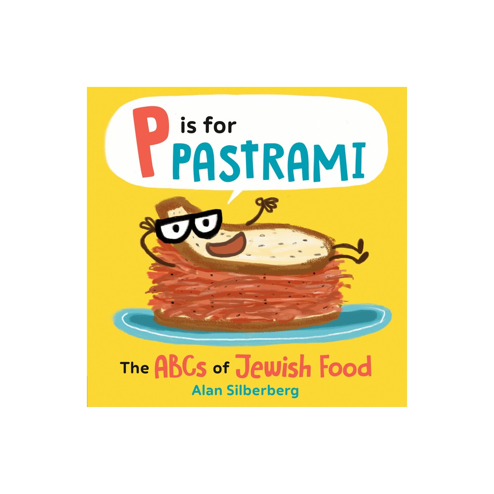 P Is for Pastrami - by Alan Silberberg (Board Book)