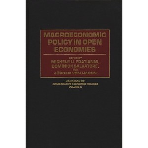 Macroeconomic Policy in Open Economies - (Handbook of Comparative Economic Policies) by  Juergen Von Hagen (Hardcover) - 1 of 1