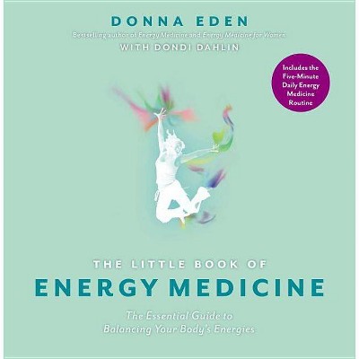 The Little Book of Energy Medicine - by  Donna Eden & Dondi Dahlin (Paperback)