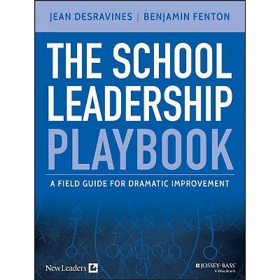 The School Leadership Playbook - by  Jean Desravines & Benjamin Fenton (Paperback)