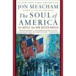Soul of America : The Battle for Our Better Angels -  Reprint by Jon Meacham (Paperback)