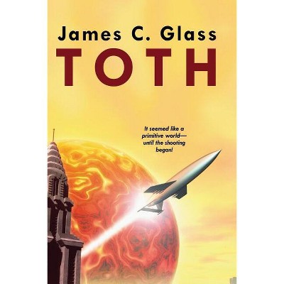 Toth - by  James C Glass (Paperback)
