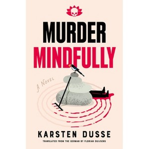 Murder Mindfully - by  Karsten Dusse (Hardcover) - 1 of 1