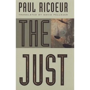 The Just - (Chicago Series in Law and Society (Paperback)) 2nd Edition by  Paul Ricoeur (Paperback) - 1 of 1