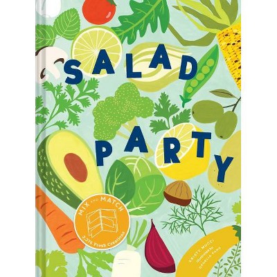 Salad Party - by  Kristy Mucci (Hardcover)