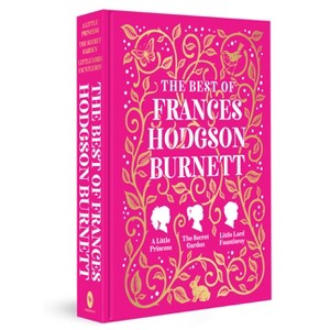 The Best of Frances Hodgson Burnett - (Hardcover) - 1 of 1