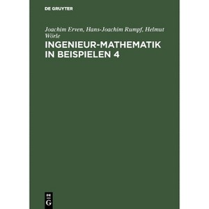 Ingenieur-Mathematik in Beispielen 4 - by  Joachim Erven & Hans-Joachim Rumpf & Helmut Wörle (Hardcover) - 1 of 1