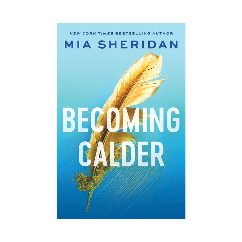 Becoming Calder - (Acadia Duology) by  Mia Sheridan (Paperback), 1 of 2