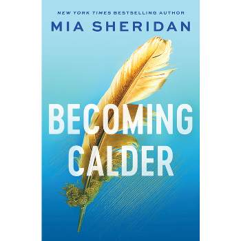 Becoming Calder - (Acadia Duology) by  Mia Sheridan (Paperback)