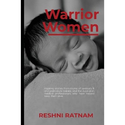 Warrior Women - by  Reshni Ratnam (Paperback)