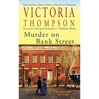 Murder on Bank Street - (Gaslight Mystery) by  Victoria Thompson (Paperback)