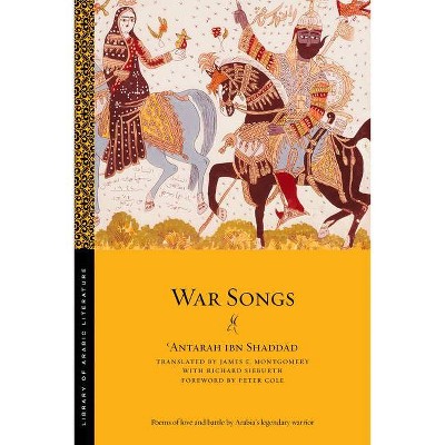 War Songs - (Library of Arabic Literature) by  &#703 & antarah Ibn Shadd&#257 & d (Paperback)