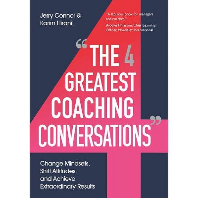 The Four Greatest Coaching Conversations - by  Jerry Connor & Karim Hirani (Paperback)