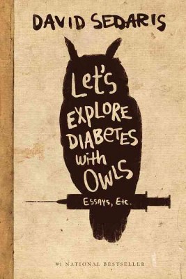 Let's Explore Diabetes With Owls (Reprint) (Paperback) by David Sedaris