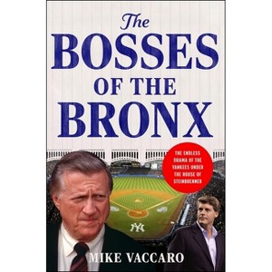 The Bosses of the Bronx - by  Mike Vaccaro (Hardcover) - 1 of 1