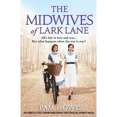 The Midwives of Lark Lane - by  Pam Howes (Paperback)