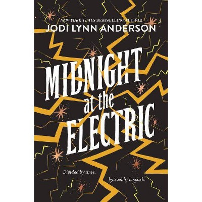 Midnight at the Electric - by  Jodi Lynn Anderson (Paperback)