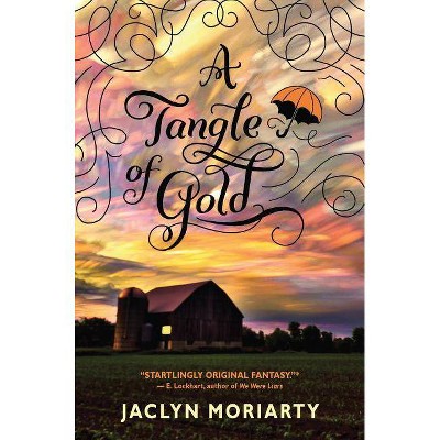 A Tangle of Gold (the Colors of Madeleine, Book 3), 3 - by  Jaclyn Moriarty (Hardcover)