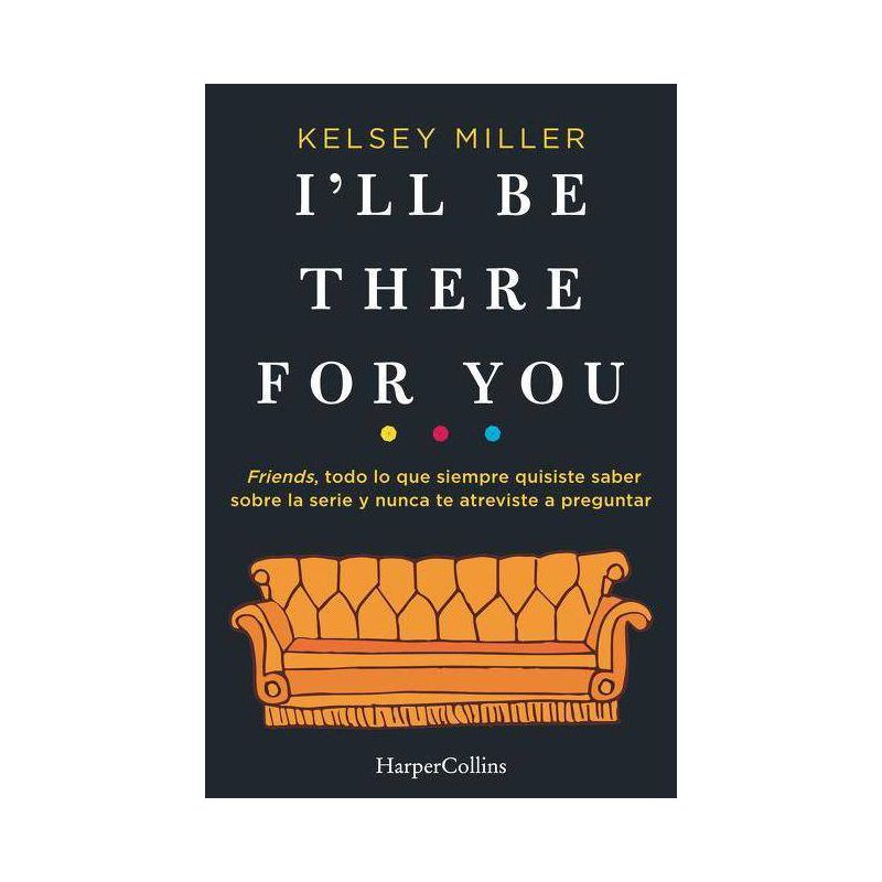 I'll be there for you - by  Kelsey Miller (Paperback), 1 of 2