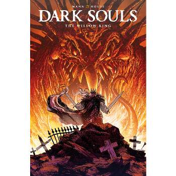 Dark Souls: The Willow King - by  George Mann (Paperback)