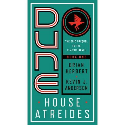 Dune: House Atreides - (Prelude to Dune) by  Brian Herbert & Kevin J Anderson (Paperback)