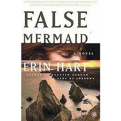 False Mermaid - by  Erin Hart (Paperback)