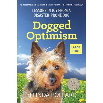 Dogged Optimism (Large Print) - by  Belinda Pollard (Paperback)