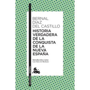 Historia Verdadera de la Conquista de la Nueva España - by  Bernal Díaz del Castillo (Paperback) - 1 of 1