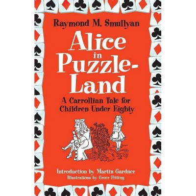 Alice in Puzzle-Land - (Dover Recreational Math) by  Raymond M Smullyan (Paperback)