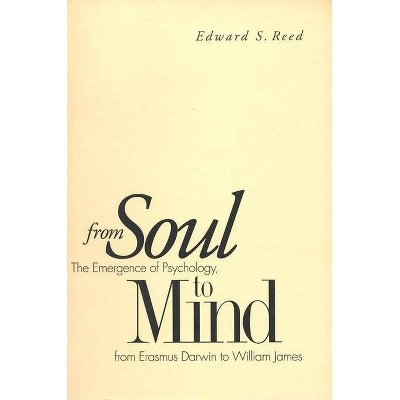 From Soul to Mind - by  Edward S Reed (Paperback)