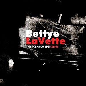 Bettye Lavette - The Scene Of The Crime - 1 of 1