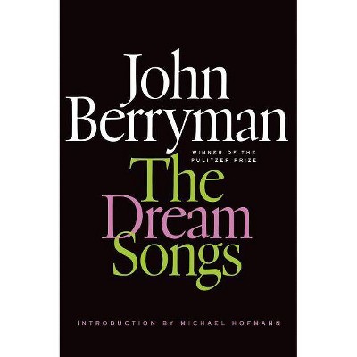 The Dream Songs - (FSG Classics) by  John Berryman (Paperback)