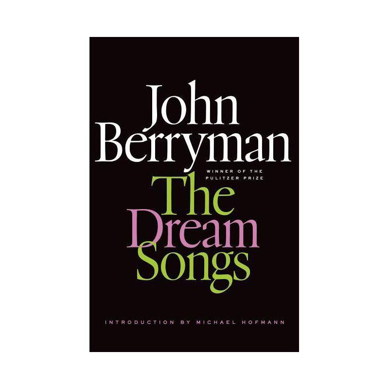 The Dream Songs - (FSG Classics) by  John Berryman (Paperback), 1 of 2