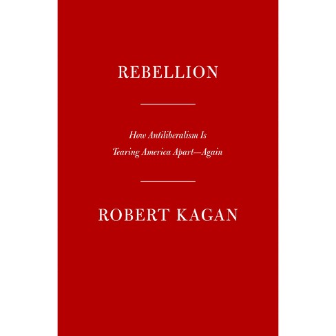 Rebellion - By Robert Kagan (hardcover) : Target