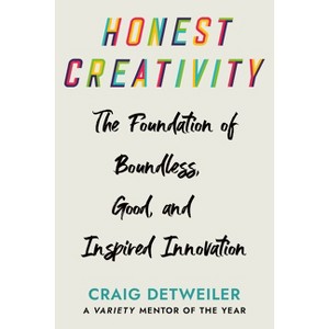 Honest Creativity - by  Craig Detweiler (Hardcover) - 1 of 1