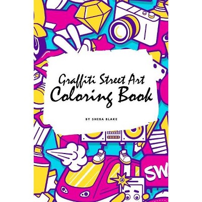 Graffiti Street Art Coloring Book for Children (6x9 Coloring Book / Activity Book) - by  Sheba Blake (Paperback)