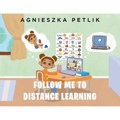 Follow Me to Distance Learning - by  Agnieszka Petlik (Paperback)