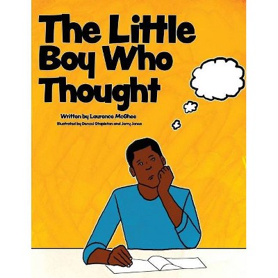 The Little Boy Who Thought - by  Laurence McGhee (Paperback)