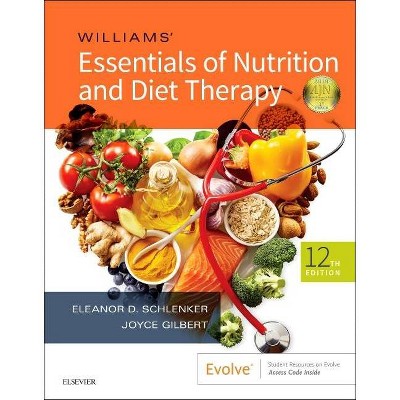  Williams' Essentials of Nutrition and Diet Therapy - 12th Edition by  Eleanor Schlenker & Joyce Ann Gilbert (Paperback) 